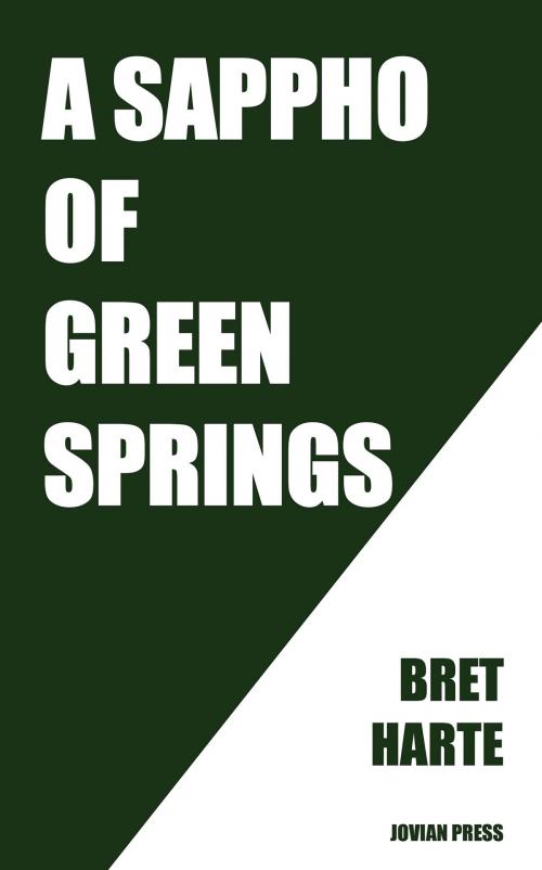 Cover of the book A Sappho of Green Springs by Bret Harte, Jovian Press