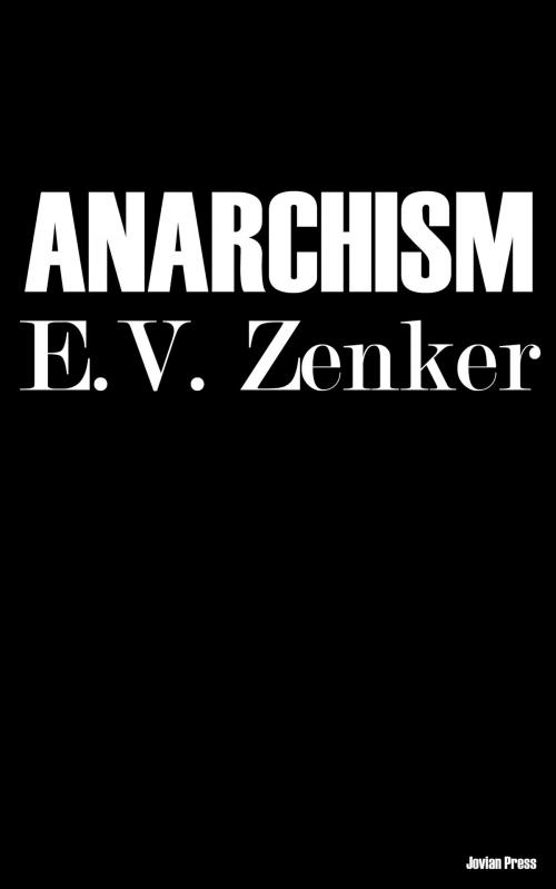 Cover of the book Anarchism by E. V. Zenker, Jovian Press