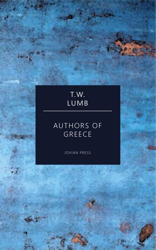 Cover of the book Authors of Greece by T. W. Lumb, Jovian Press