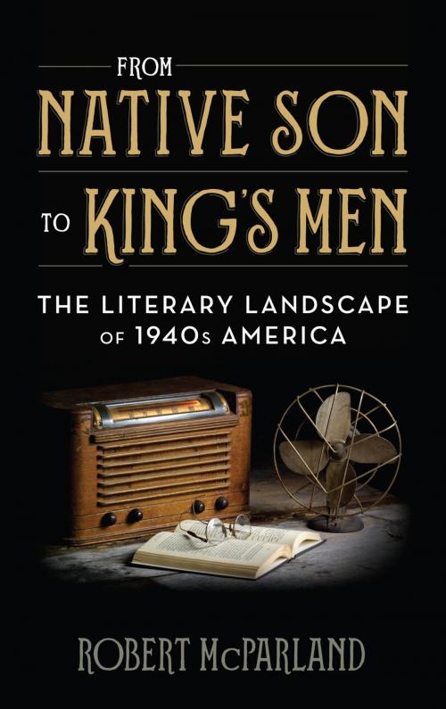 Cover of the book From Native Son to King's Men by Robert McParland, Rowman & Littlefield Publishers