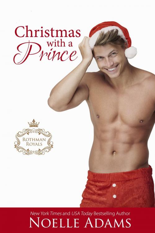 Cover of the book Christmas with a Prince by Noelle Adams, Noelle Adams