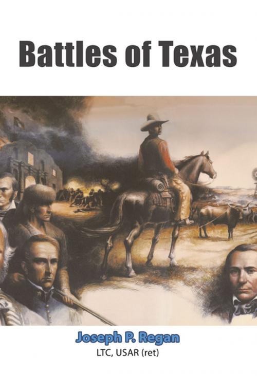 Cover of the book Battles of Texas by Joseph P. Regan LTC USAR, Xlibris US