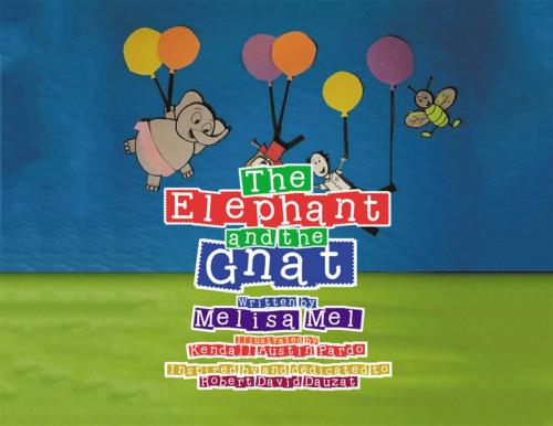 Cover of the book The Elephant and the Gnat by Melisa Mel, Xlibris US