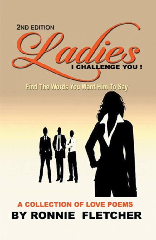 Cover of the book Ladies, I Challenge You! by Ronnie Fletcher, Xlibris US