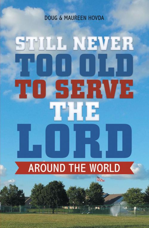 Cover of the book Still Never Too Old to Serve the Lord by Maureen Hovda, Doug, Xlibris US