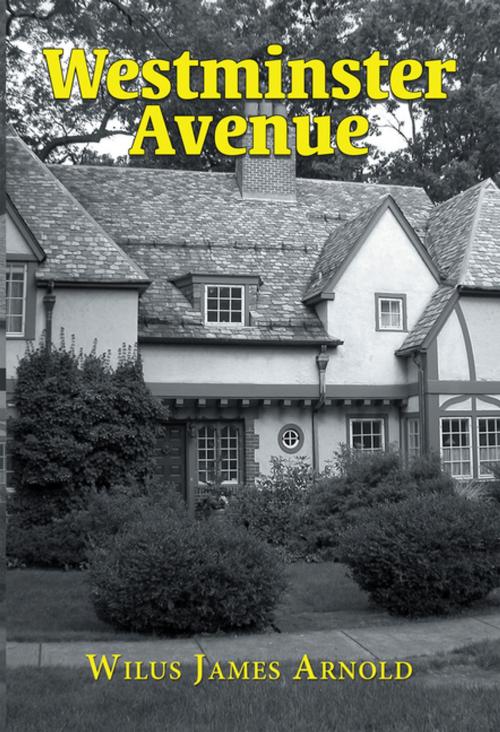 Cover of the book Westminster Avenue by Wilus J. Arnold, Xlibris US