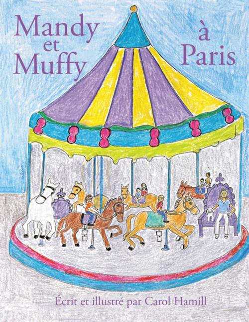 Cover of the book Mandy Et Muffy À Paris by Carol Hamill, Xlibris US