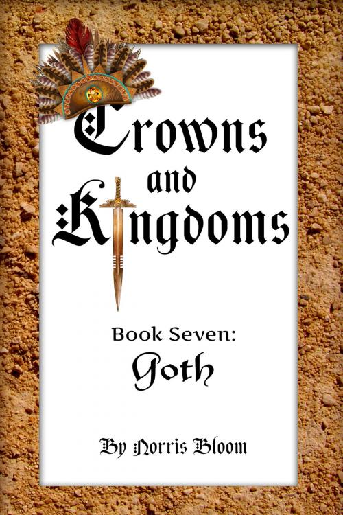 Cover of the book Crowns and Kingdoms Book Seven by Norris Bloom, BookBaby