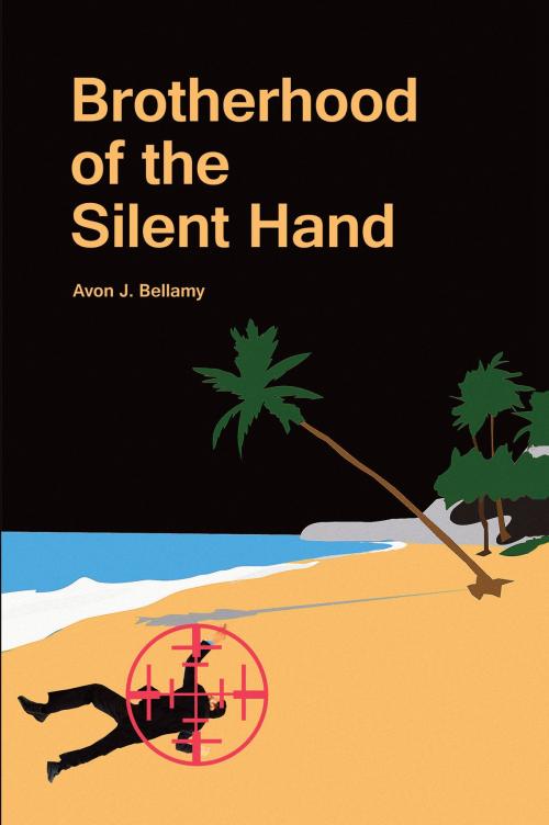 Cover of the book Brotherhood of the Silent Hand by Avon J. Bellamy, BookBaby