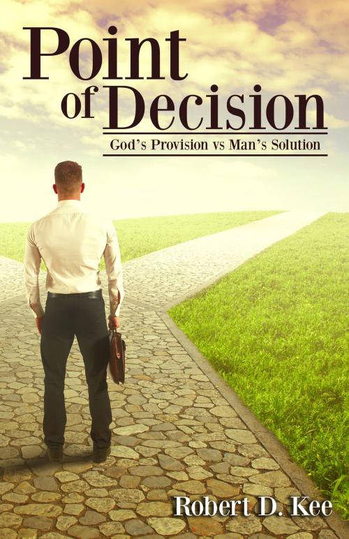 Cover of the book Point of Decision by Robert D Kee, Robert D Kee