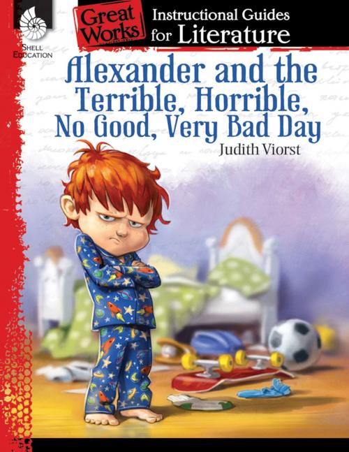 Cover of the book Alexander and the Terrible, Horrible, No Good, Very Bad Day: Instructional Guides for Literature by Debra J. Housel, Shell Education