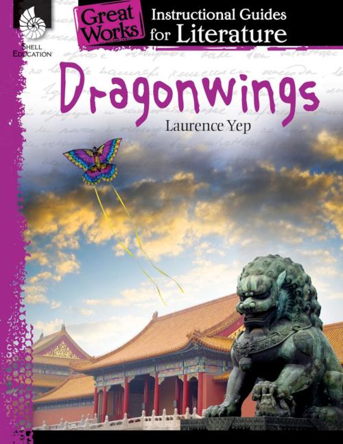 Cover of the book Dragonwings: Instructional Guides for Literature by Laurence Yep, Shell Education