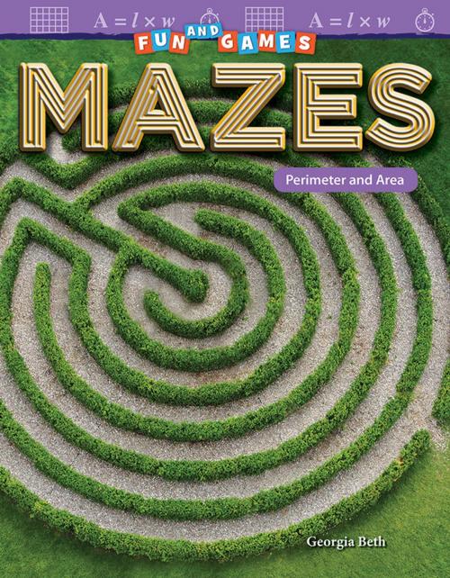 Cover of the book Fun and Games Mazes: Perimeter and Area by Georgia Beth, Teacher Created Materials