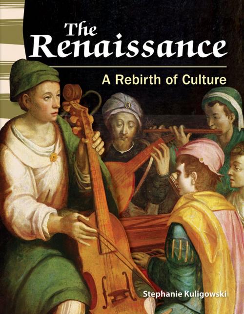 Cover of the book The Renaissance: A Rebirth of Culture by Stephanie Kuligowski, Teacher Created Materials