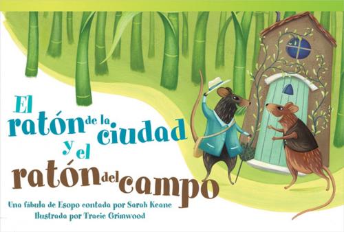 Cover of the book El ratón de la ciudad y el ratón del campo: Una fábula de Esopo contada por Sarah Keane by Sarah Keane, Teacher Created Materials