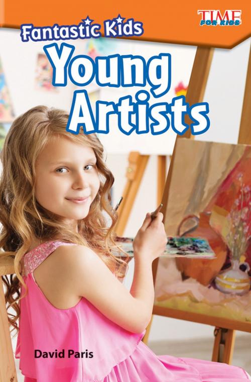 Cover of the book Fantastic Kids: Young Artists by David Paris, Teacher Created Materials