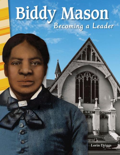 Cover of the book Biddy Mason: Becoming a Leader by Lorin Driggs, Teacher Created Materials