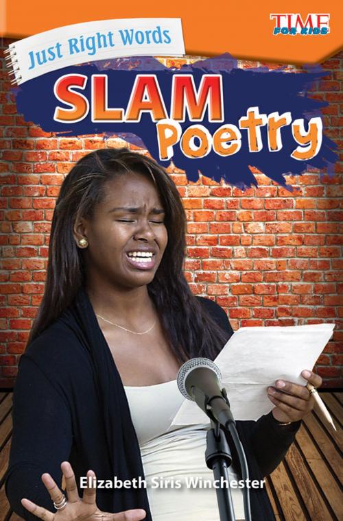 Cover of the book Just Right Words: Slam Poetry by Elizabeth Siris Winchester, Teacher Created Materials