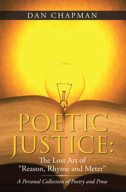 Cover of the book Poetic Justice: the Lost Art of “Reason, Rhyme and Meter” by Dan Chapman, AuthorHouse