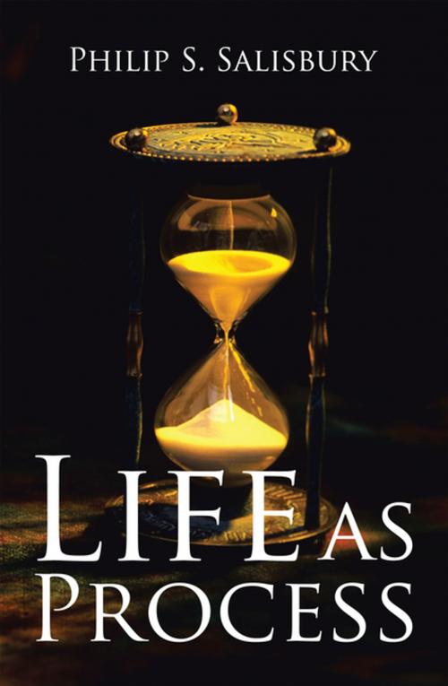 Cover of the book Life as Process by Philip S. Salisbury, AuthorHouse
