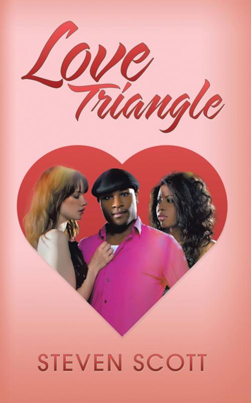 Cover of the book Love Triangle by Steven Scott, AuthorHouse