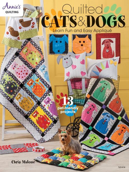 Cover of the book Quilted Cats & Dogs by Chris Malone, Chris Malone, Annie's