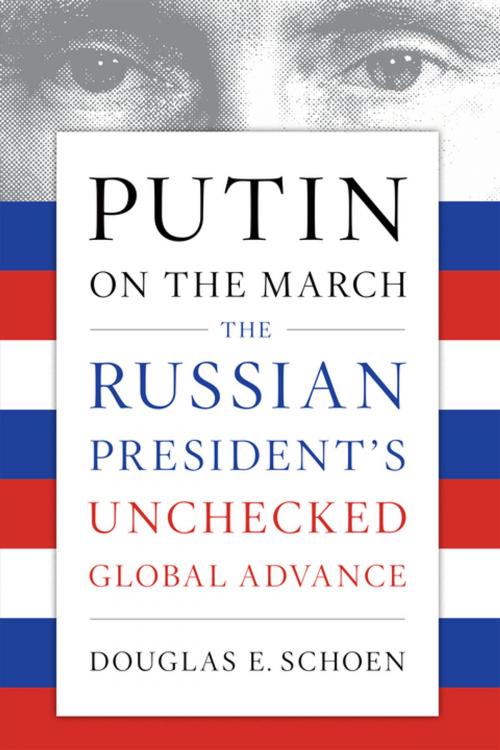 Cover of the book Putin on the March by Douglas E. Schoen, Encounter Books
