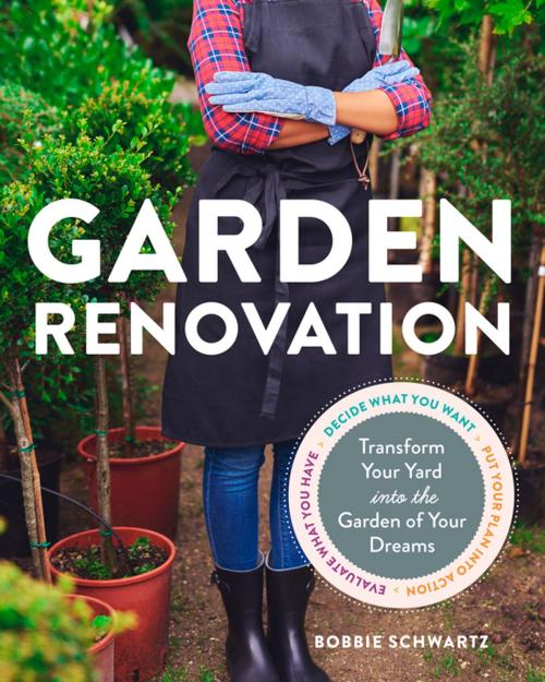 Cover of the book Garden Renovation by Bobbie Schwartz, Timber Press