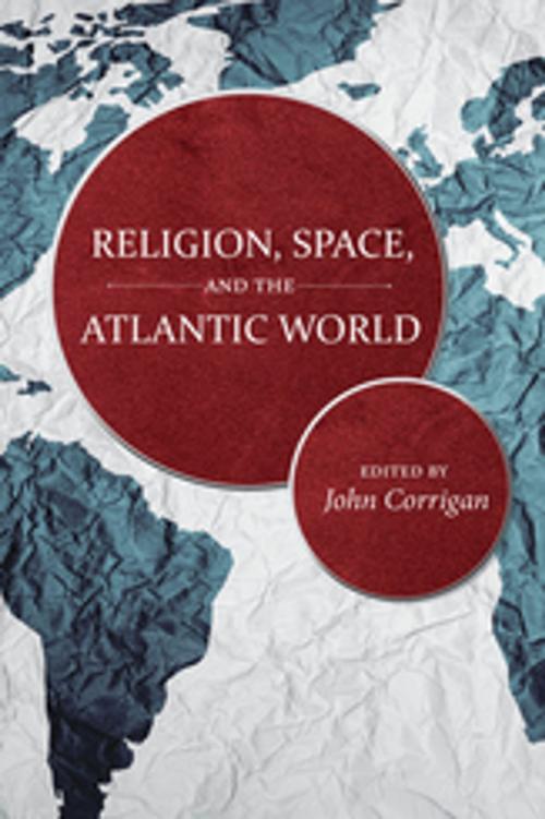 Cover of the book Religion, Space, and the Atlantic World by , University of South Carolina Press