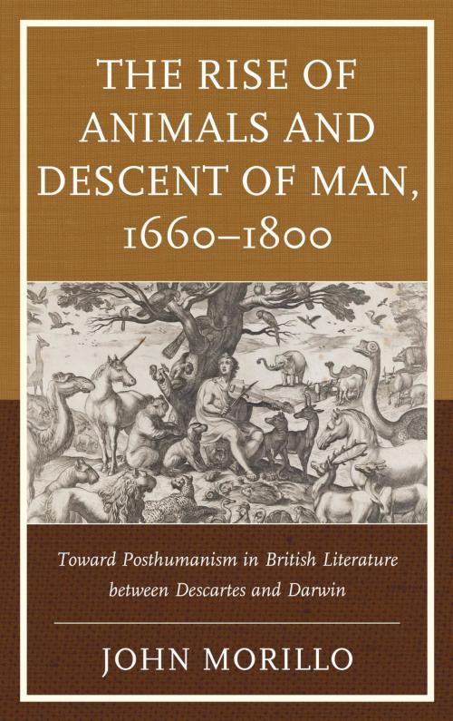 Cover of the book The Rise of Animals and Descent of Man, 1660–1800 by John Morillo, University of Delaware Press