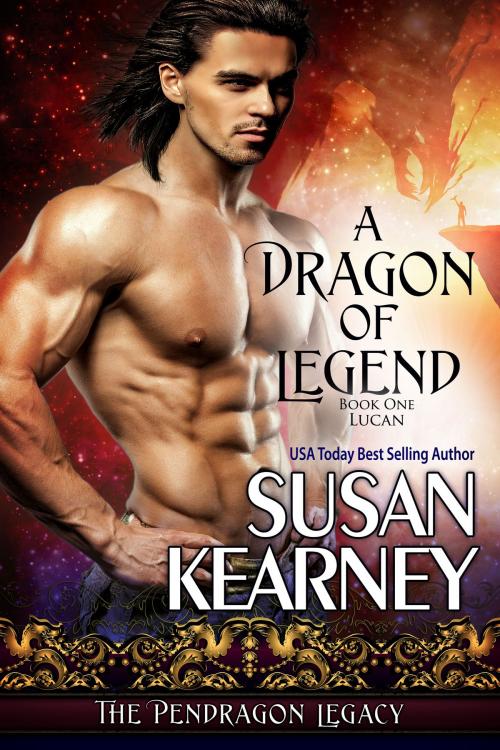 Cover of the book A Dragon of Legend by Susan Kearney, BelleBooks Inc.