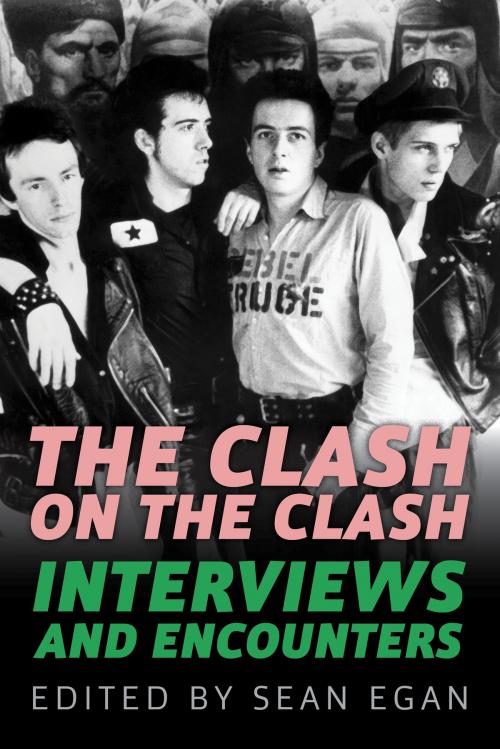 Cover of the book Clash on the Clash by Sean Egan, Chicago Review Press