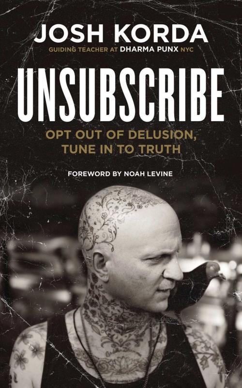 Cover of the book Unsubscribe by Josh Korda, Wisdom Publications