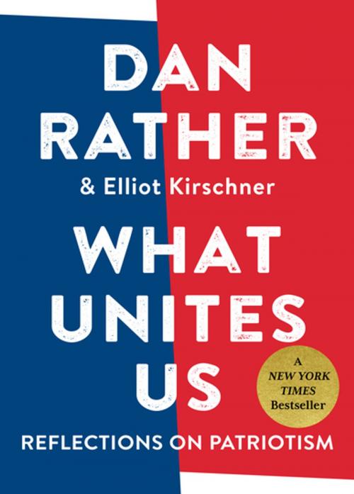 Cover of the book What Unites Us by Dan Rather, Elliot Kirschner, Algonquin Books