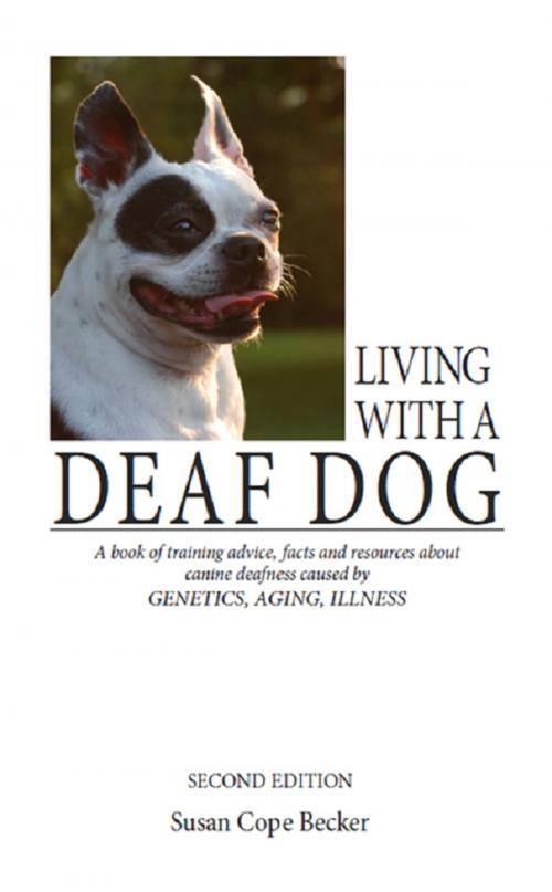 Cover of the book Living With A Deaf Dog - 2nd Edition by Susan Cope Becker, Dogwise Publishing