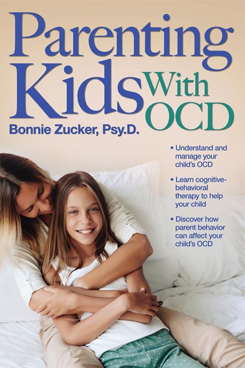 Cover of the book Parenting Kids With OCD by Bonnie Zucker, Sourcebooks