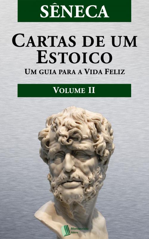 Cover of the book Cartas de um Estoico, Volume II by Sêneca, Montecristo Editora