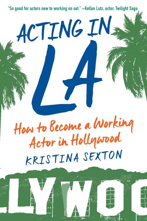 Cover of the book Acting in LA by Kristina Sexton, Allworth