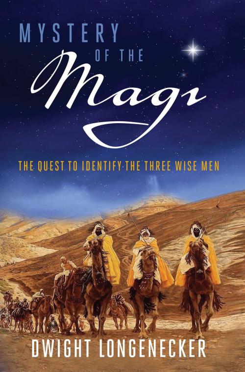 Cover of the book Mystery of the Magi by Dwight Longenecker, Regnery History