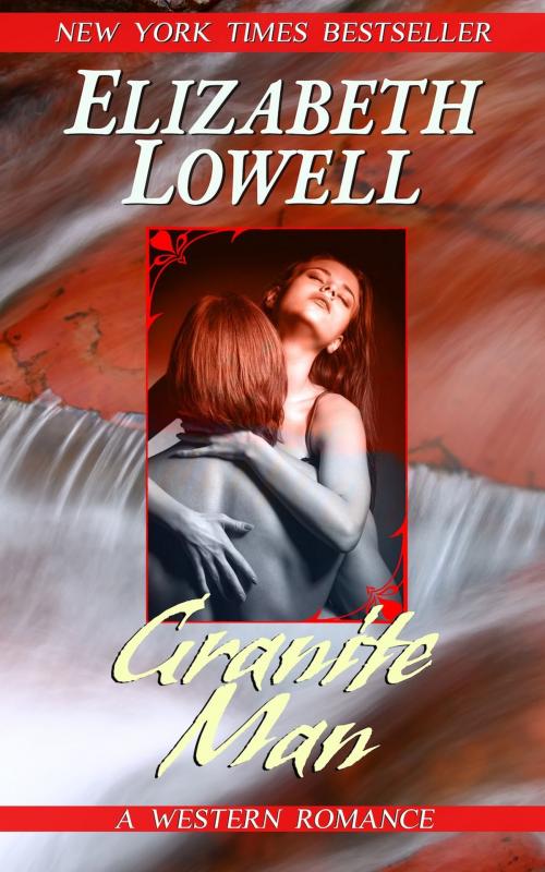 Cover of the book Granite Man by Elizabeth Lowell, Purple Papaya LLC