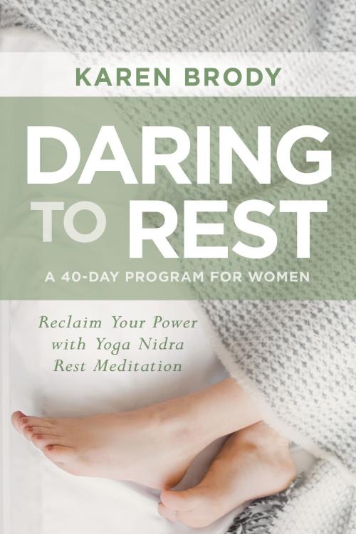 Cover of the book Daring to Rest by Karen Brody, Sounds True