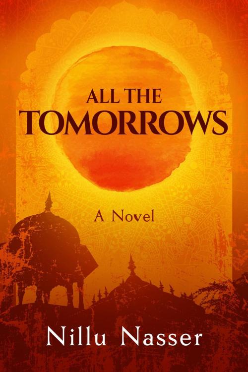 Cover of the book All the Tomorrows by Nillu Nasser, Evolved Publishing LLC