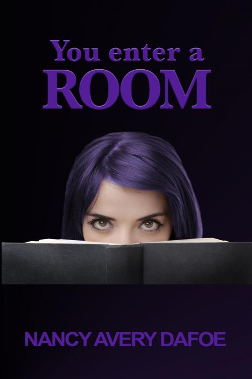 Cover of the book You Enter a Room by Nancy Avery Dafoe, Rogue Phoenix Press