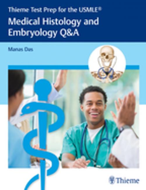 Cover of the book Thieme Test Prep for the USMLE®: Medical Histology and Embryology Q&A by Manas Das, Thieme