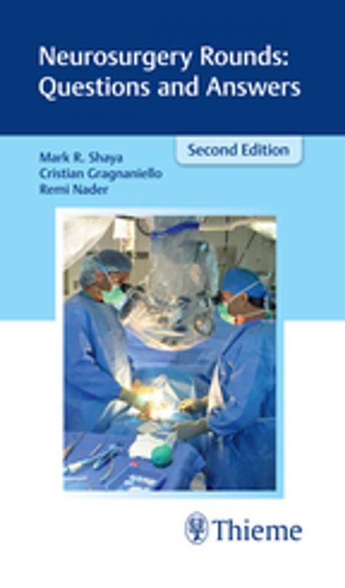 Cover of the book Neurosurgery Rounds: Questions and Answers by Remi Nader, Mark Shaya, Cristian Gragnaniello, Thieme