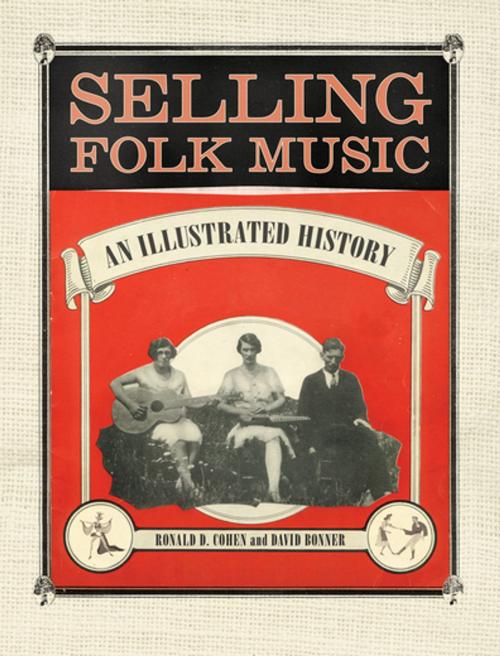 Cover of the book Selling Folk Music by Ronald D. Cohen, David Bonner, University Press of Mississippi