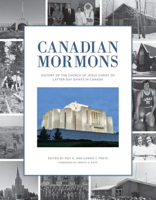 Cover of the book Canadian Mormons: A History of The Church of Jesus Christ of Latter-day Saints in Canada by , Deseret Book Company