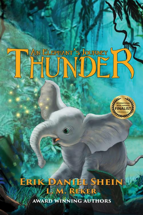 Cover of the book Thunder: An Elephant's Journey by Erik Daniel Shein, L. M. Reker, World Castle Publishing, LLC