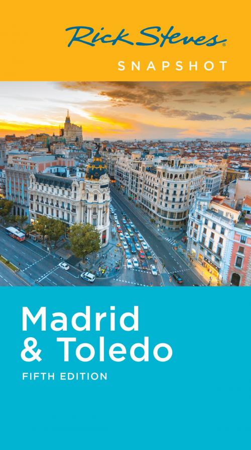 Cover of the book Rick Steves Snapshot Madrid & Toledo by Rick Steves, Avalon Publishing
