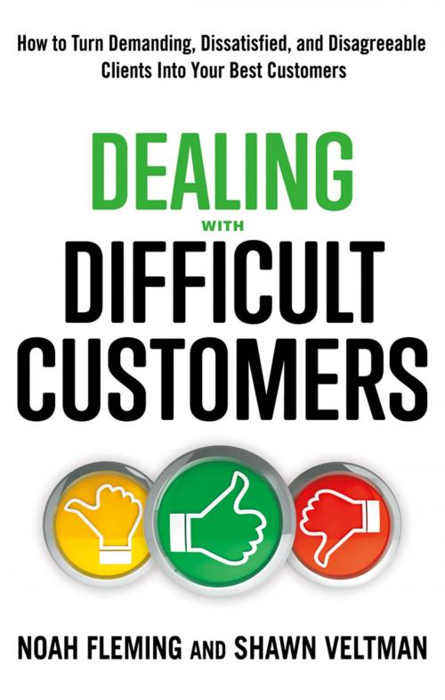 Cover of the book Dealing with Difficult Customers by Noah Fleming, Shawn Veltman, Red Wheel Weiser